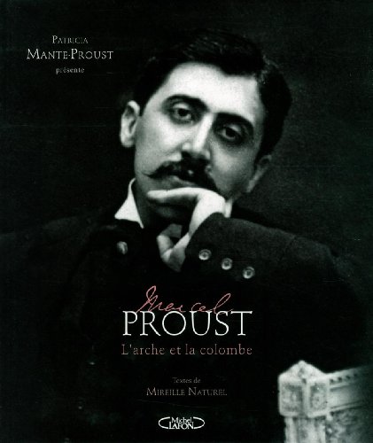 9782749917023: Marcel Proust. L'arche et la colombe