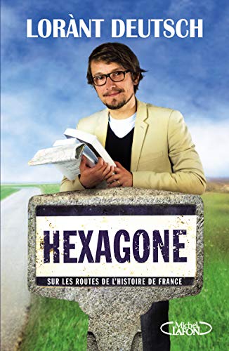 Beispielbild fr Hexagone. Sur les routes de l'histoire de France zum Verkauf von AwesomeBooks