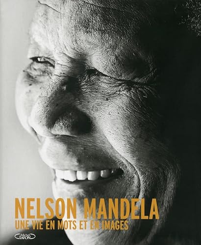 9782749920672: Nelson Mandela: Une vie en mots et en images