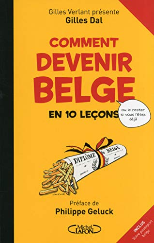 9782749920856: Comment devenir belge en 10 leons: Ou comment le rester si vous l'tes dj