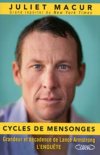 Stock image for Cycles De Mensonges : Grandeur Et Dcadence De Lance Armstrong for sale by RECYCLIVRE