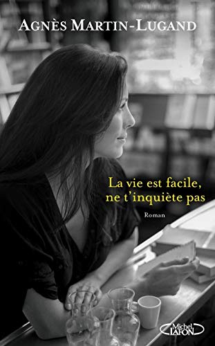 Stock image for La vie est facile, ne t'inquite pas (Hors collection) (French Edition) for sale by Better World Books