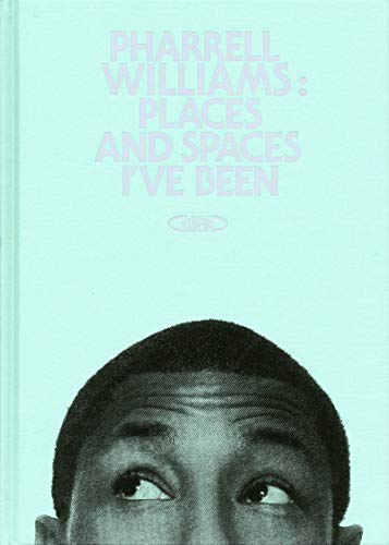 Stock image for Pharrell Williams : Places and spaces I've been for sale by LIBRAIRIE DES 3 ABERS