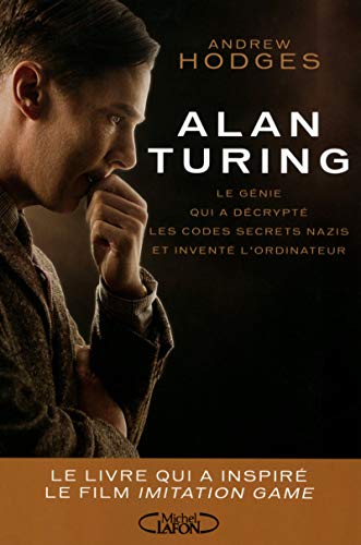 Stock image for Alan Turing: La genie qui a decrpte les codes secrets nazis et invente l'ordinateur for sale by BMV Bloor