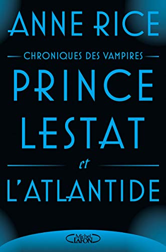 Imagen de archivo de Prince Lestat et l'Atlantide - Anne Rice a la venta por Book Hmisphres