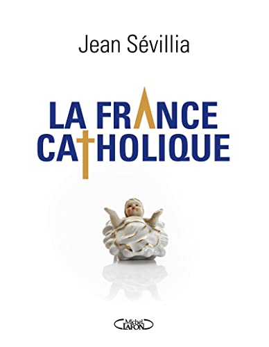 Beispielbild fr La France catholique zum Verkauf von Ammareal