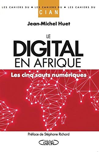 Beispielbild fr Le digital en Afrique - Les cinq sauts numriques zum Verkauf von Ammareal