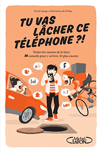 Stock image for Tu vas lcher ce tlphone ?! for sale by medimops