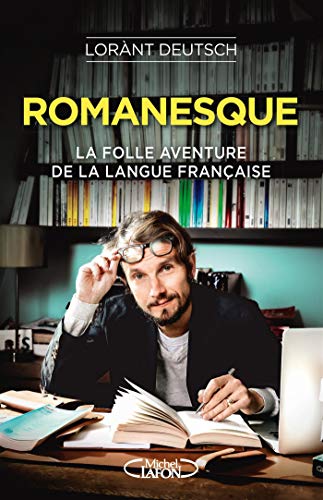 Beispielbild fr Romanesque - La folle aventure de la langue franaise zum Verkauf von Ammareal