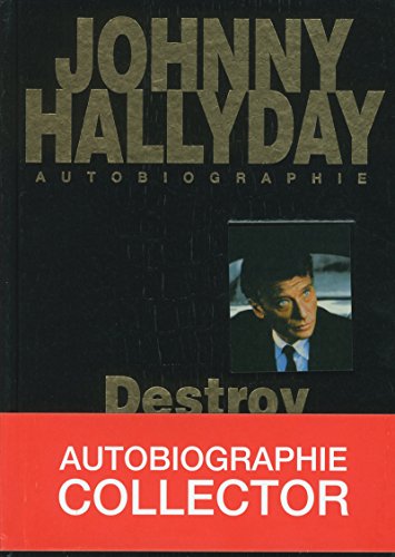 Beispielbild fr Johnny Hallyday autobiographie - Destroy zum Verkauf von Librairie Th  la page