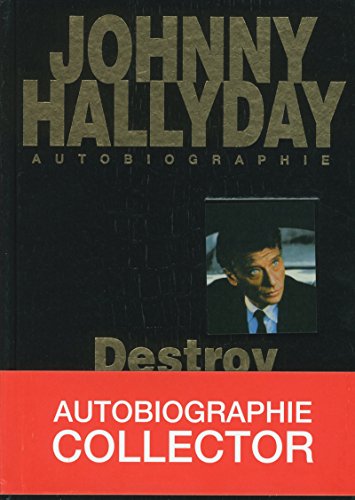 9782749936338: Johnny Hallyday autobiographie - Destroy