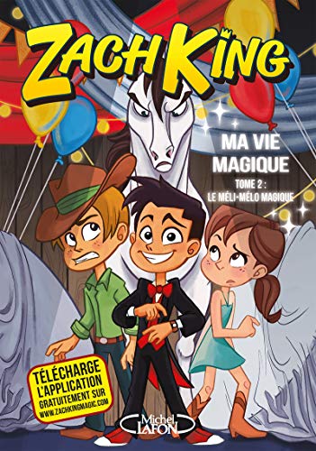 Stock image for Ma vie magique - tome 2 Le mli-mlo magique (2) King, Zach; Arce, Beverly et Betsch, ric for sale by BIBLIO-NET