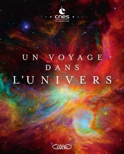 Stock image for Un voyage dans l'univers CNES (Centre National d'Etudes Spatiales) et Le Gall, Jean-Yves for sale by BIBLIO-NET