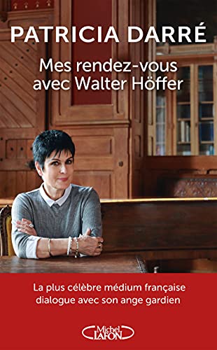 Beispielbild fr Mes rendez-vous avec Walter H ffer: L'ange gardien venu des t n bres zum Verkauf von WorldofBooks