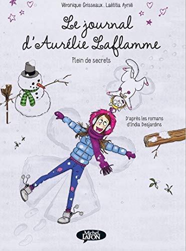 Stock image for Le journal d'Aurlie Laflamme - Plein de secrets [Broch] Desjardins, India; Grisseaux, Vronique et Aynie, Laeticia for sale by BIBLIO-NET