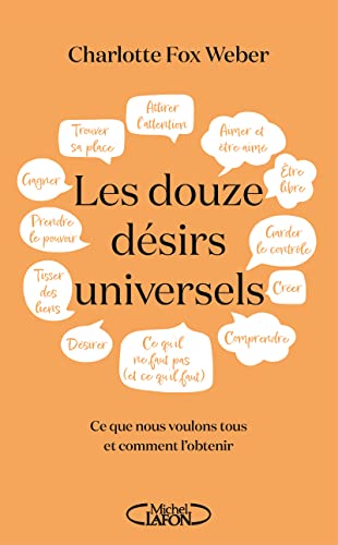 Beispielbild fr Les douze dsirs universels - Ce que nous voulons tous et comment l'obtenir zum Verkauf von medimops