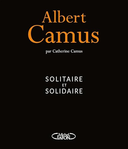 Stock image for Albert Camus - Solitaire et solidaire for sale by Gallix