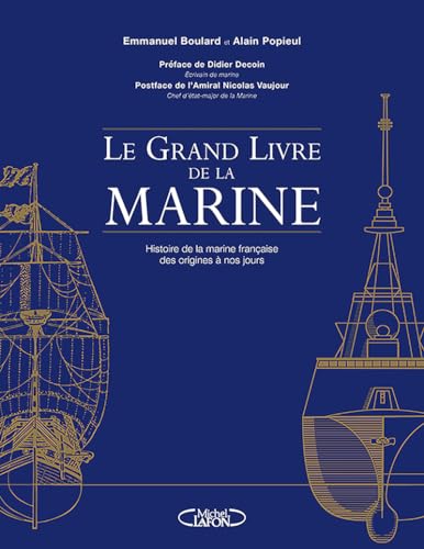 Stock image for Le grand livre de la marine : histoire de la marine franaise des origines  nos jours for sale by Chapitre.com : livres et presse ancienne