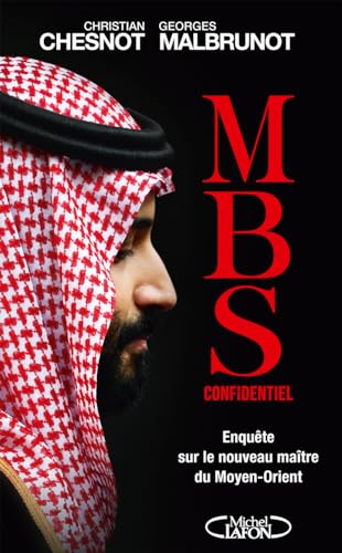 Imagen de archivo de Mbs Confidentiel : Enqute Sur Le Nouveau Matre Du Moyen Orient a la venta por RECYCLIVRE