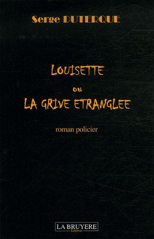 Beispielbild fr Louisette ou la grive trangle zum Verkauf von Ammareal
