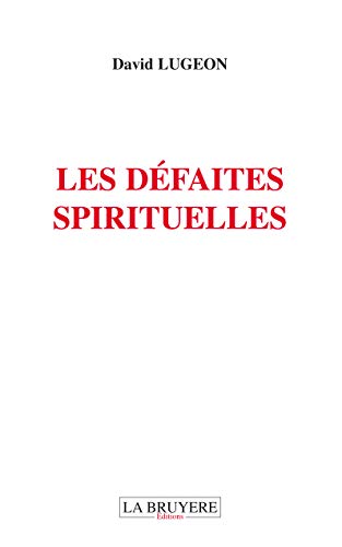Beispielbild fr Les dfaites spirituelles zum Verkauf von medimops