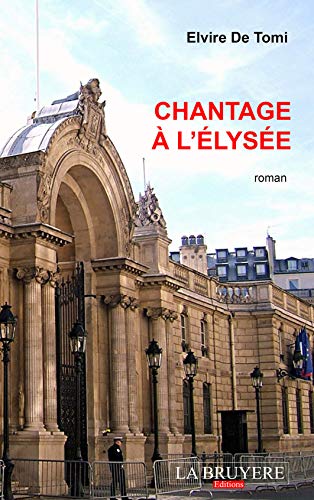 Beispielbild fr Chantage  l'Elyse, Tome 1 : zum Verkauf von Ammareal