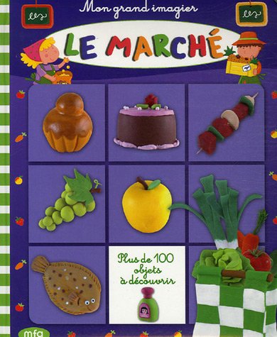 Beispielbild fr Le march : Plus de 100 objets  dcouvrir zum Verkauf von Ammareal