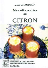 Beispielbild fr Mes 40 recettes au citron zum Verkauf von Ammareal