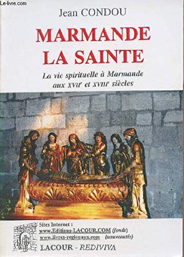 9782750415914: Marmande la sainte, La vie spirituelle  Marmande aux XVIIe et XVIIIe sicles - collection "Rediviva"