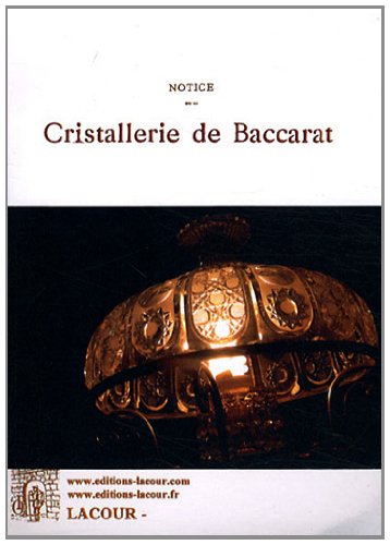 Stock image for notice sur la cristallerie de Baccarat for sale by Chapitre.com : livres et presse ancienne