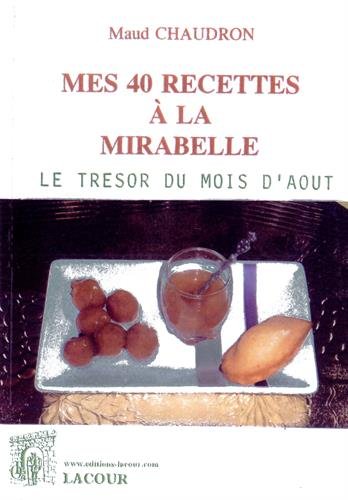 Stock image for Mes 40 recettes  la mirabelle for sale by Ammareal