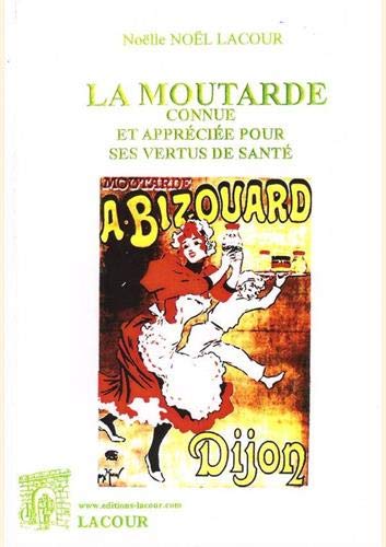 Imagen de archivo de La moutarde connue et apprcie pour ses vertus de sant a la venta por medimops
