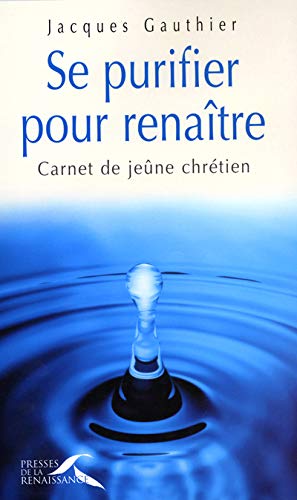 Beispielbild fr Se purifier pour renaitre: carnet de jeune chretien (French Edition) zum Verkauf von Zubal-Books, Since 1961