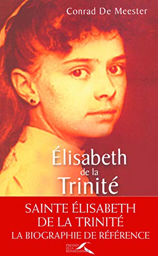 Imagen de archivo de ?lisabeth de la Trinit? : Biographie - Conrad De Meester a la venta por Book Hmisphres