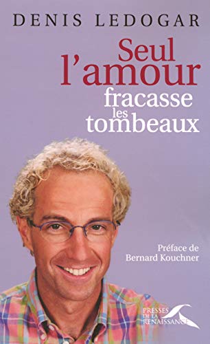 9782750900939: Seul l'amour fracasse les tombeaux