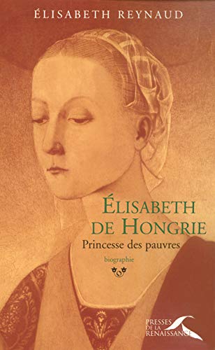 Stock image for Elisabeth de Hongrie : Princesse des pauvres for sale by Ammareal