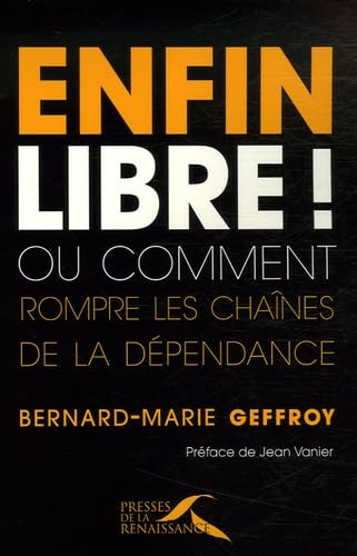 9782750902247: Enfin libres ! ou Comment rompre les chanes de la dpendance