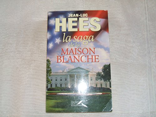 Imagen de archivo de La saga de la Maison-Blanche a la venta por medimops