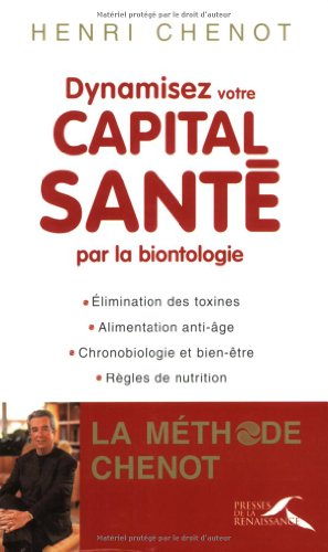 Stock image for Dynamisez Votre Capital Sant Par La Biontologie : La Mthode Chenot for sale by RECYCLIVRE