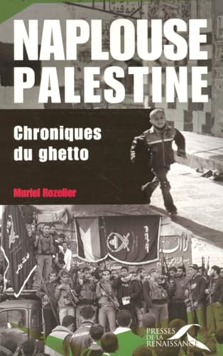 Beispielbild fr Naplouse, Palestine : Chroniques Du Ghetto zum Verkauf von RECYCLIVRE