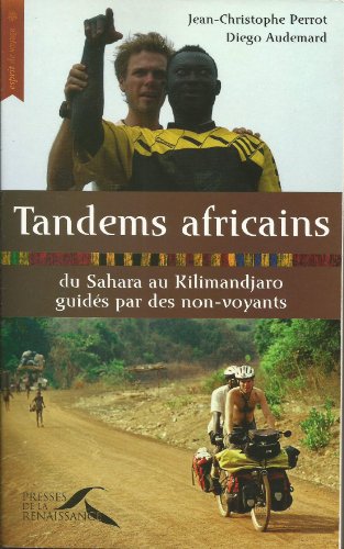 Beispielbild fr Tandems africains : Du Sahara au Kilimandjaro guids par des non-voyants zum Verkauf von medimops