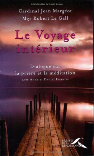 Beispielbild fr Le voyage intrieur: Dialogues sur la prire et la mditation zum Verkauf von Ammareal