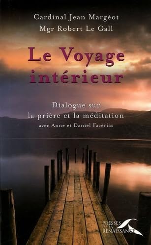 Stock image for Le voyage intrieur: Dialogues sur la prire et la mditation for sale by Ammareal