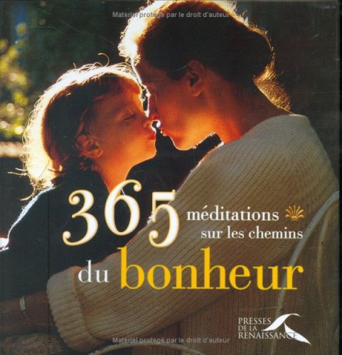 9782750903251: 365 Mditations sur les chemins du bonheur