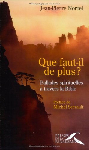 Imagen de archivo de Que faut-il de plus ? : Ballades spirituelles  travers la Bible a la venta por Ammareal