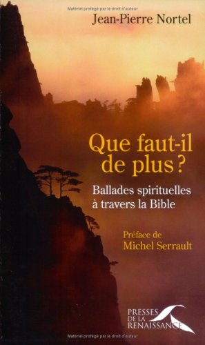 Stock image for Que faut-il de plus ? : Ballades spirituelles  travers la Bible for sale by Ammareal