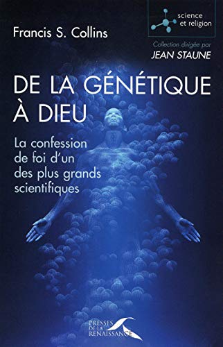 De la gÃ©nÃ©tique Ã: Dieu (9782750905163) by Collins, Francis S.