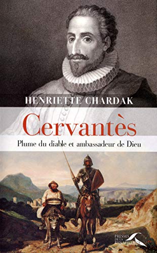 Imagen de archivo de Cervants : Plume du diable et ambassadeur de Dieu a la venta por medimops