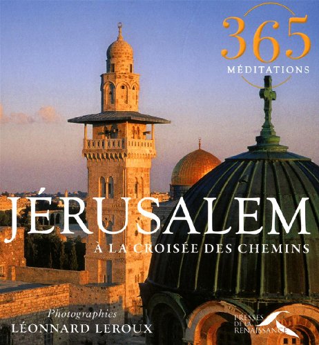 Imagen de archivo de Jrusalem :  La Croise Des Chemins : 365 Mditations a la venta por RECYCLIVRE
