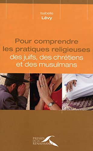 Beispielbild fr Pour comprendre les pratiques religieuses des juifs, des chr tiens zum Verkauf von WorldofBooks